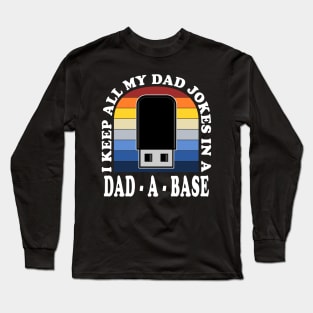 I Keep All My Dad Jokes in a Dad-a-base Vintage Daddy Husband Long Sleeve T-Shirt